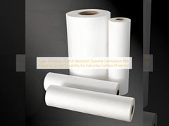 Super Bonding Scratch-Resistant Thermal Lamination Film Industrial-Grade Durability for Everyday Surface Protection
