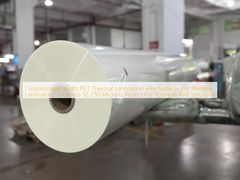 Customizable Width PET Thermal Lamination Film Suitable For Thermal Laminators Thickness 12-250 Microns Perfect For Business And Industrial